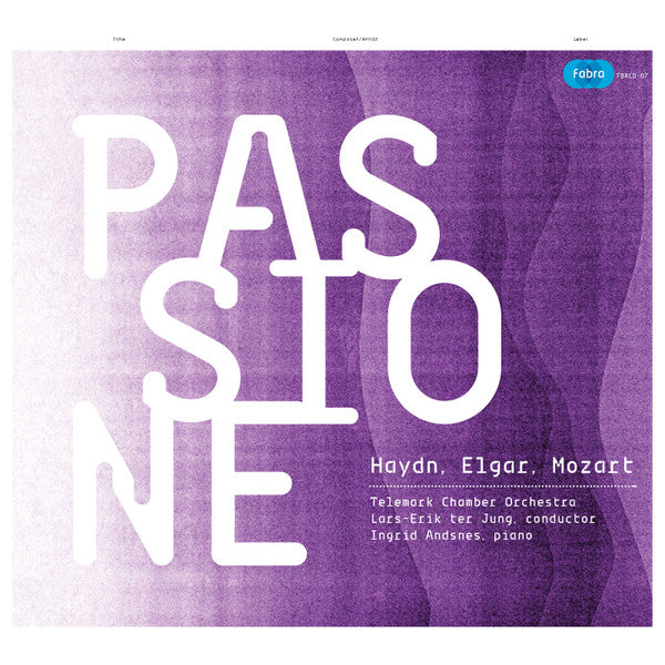 Telemark Chamber Orchestra, Lars-Erik ter Jung, Ingrid Andsnes – Passione
