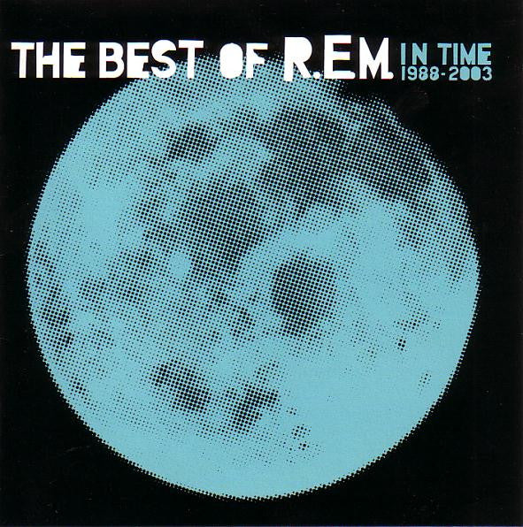 R.E.M. – In Time: The Best Of R.E.M. 1988-2003
