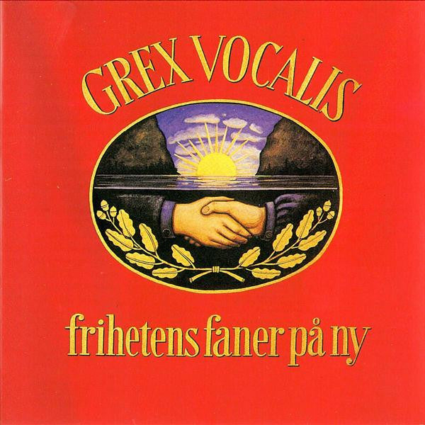 Grex Vocalis – Frihetens Faner På Ny