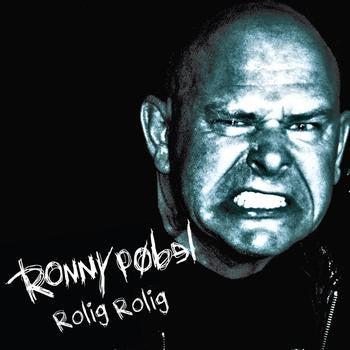 Ronny Pøbel – Rolig Rolig