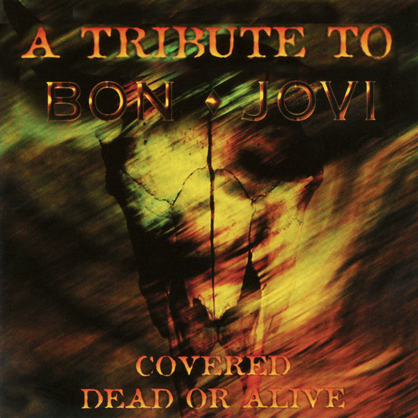 Various – A Tribute To Bon Jovi - Covered Dead Or Alive