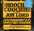 The Hoochie Coochie Men (2) Featuring Jon Lord – Danger: White Men Dancing